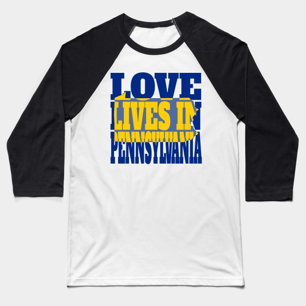 Love Lives in Pennsylvania Baseball T-Shirt by DonDota